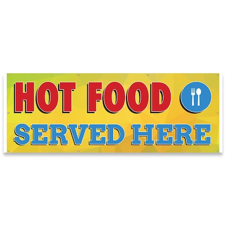 Signmission Hot Food Served Here Banner Concession Stand Food Truck Single Sided B-96-30090